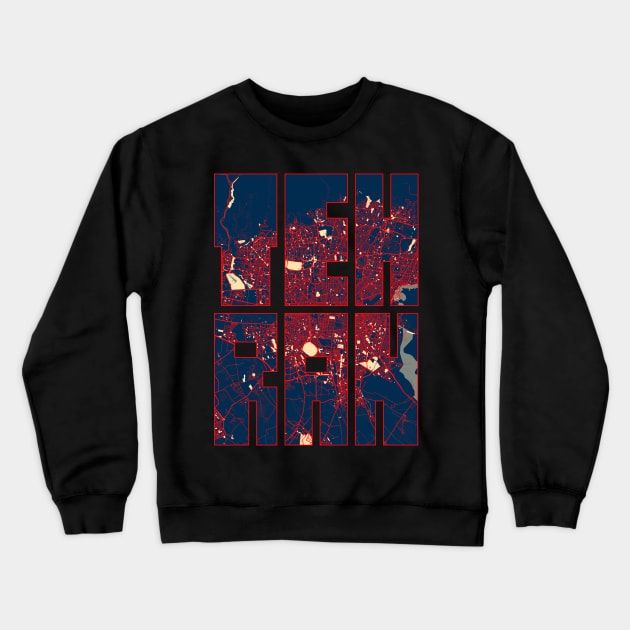 Tehran, Iran City Map Typography - Hope Crewneck Sweatshirt by deMAP Studio